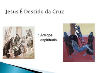  Amigos
espirituais
 