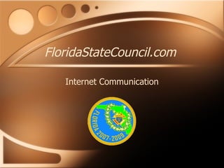 FloridaStateCouncil.com Internet Communication 