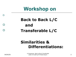 F-Differwnce between transferable and back to back LC | PPT