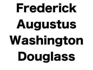 F. Douglass