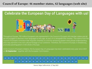 Council of Europe: 46 member states, 42 languages (web site)
Source: https://edl.ecml.at/, 27 Sep 2022
 