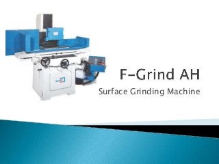 Surface Grinding Machine
 