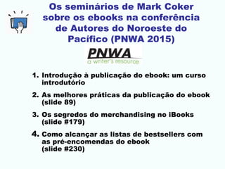 Como publicar os ebooks - um seminário sobre a publicação dos ebooks por Mark Coker