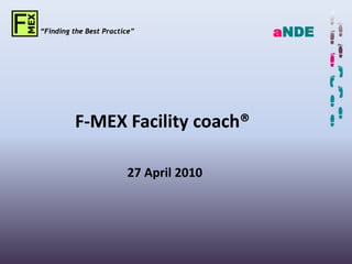aNDE F-MEX Facility coach®  27 April 2010 