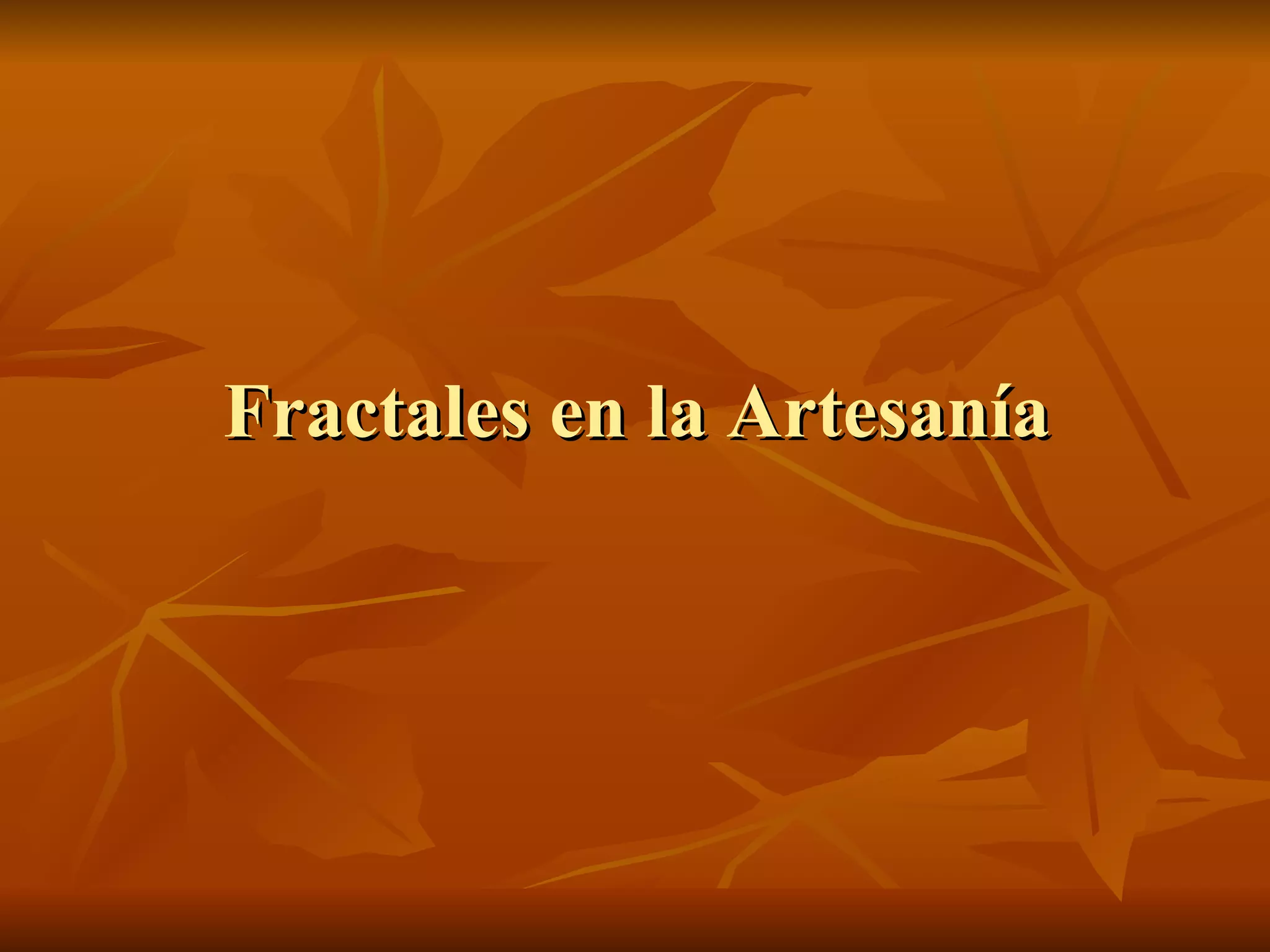 Fractales en la Artesanía 
