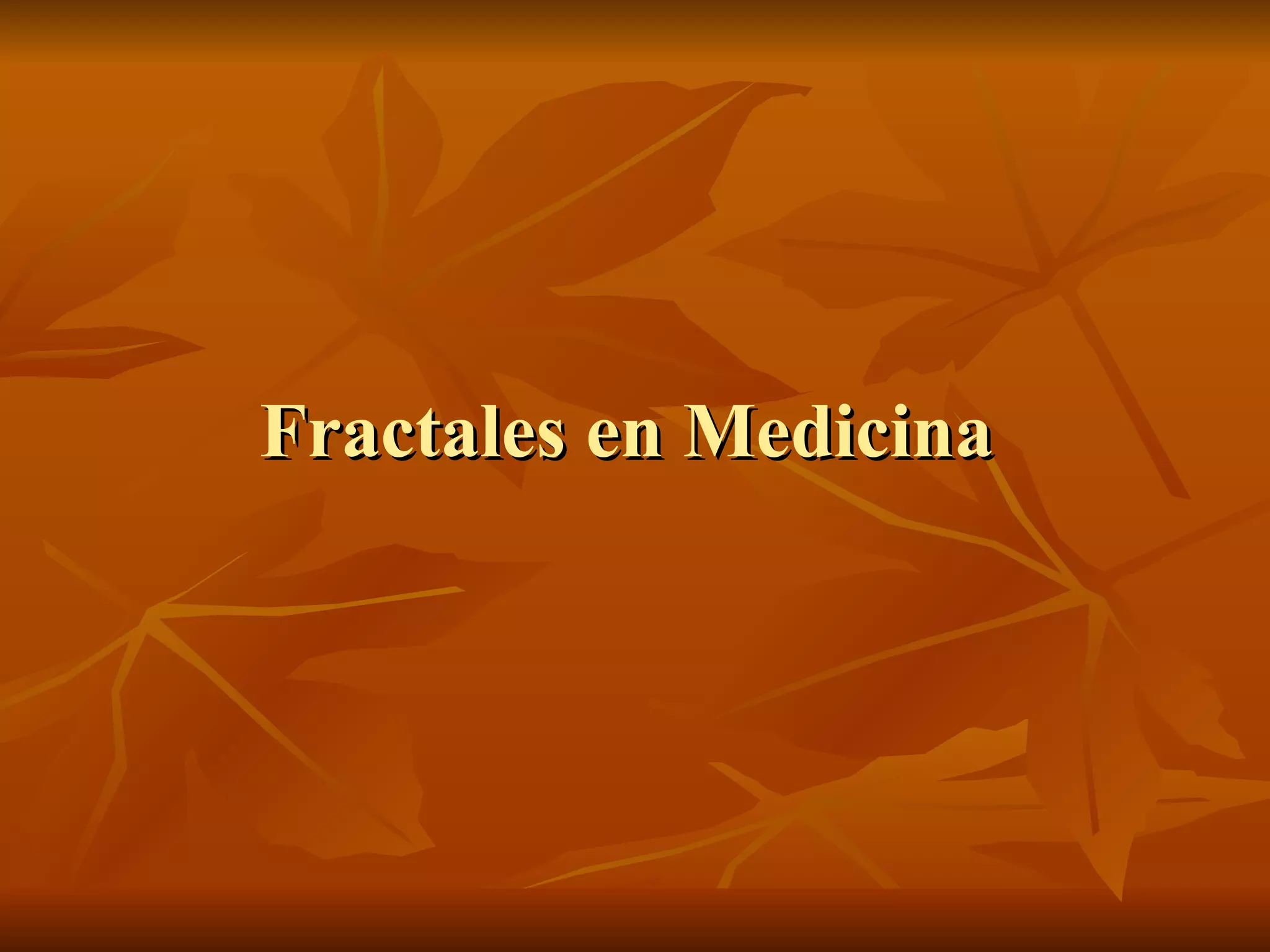 Fractales en Medicina 