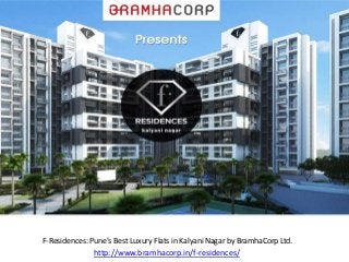 F-Residences: Pune’s Best Luxury Flats in Kalyani Nagar by BramhaCorp Ltd.

http://www.bramhacorp.in/f-residences/

 