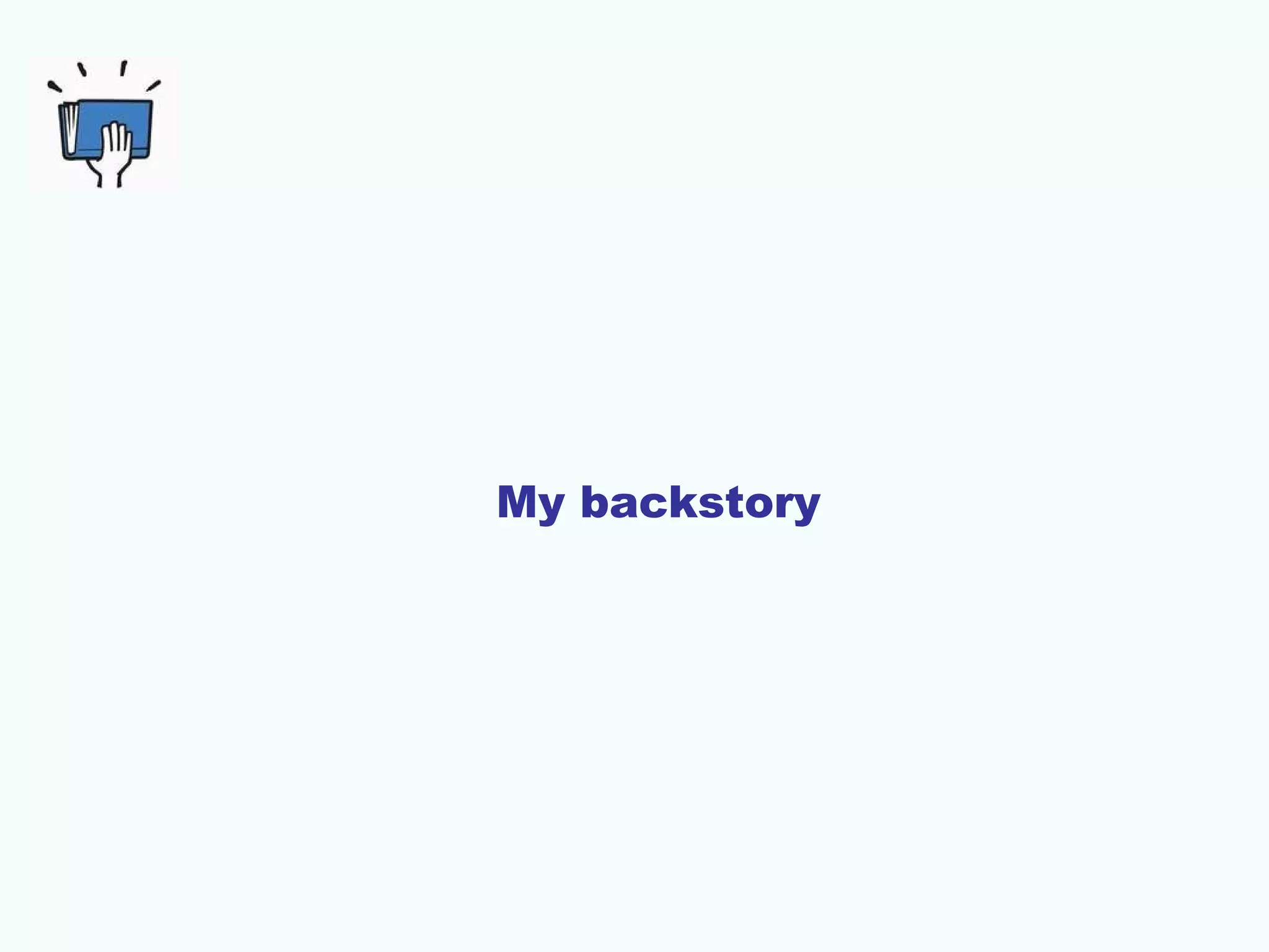 My backstory
 