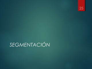 SEGMENTACIÓN
 