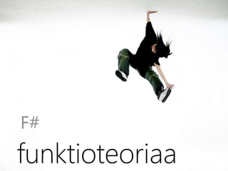 F# funktioteoriaa 