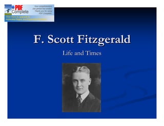 F. Scott Fitzgerald
     Life and Times
 
