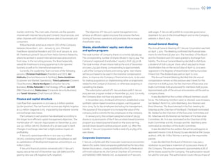 F-Secure 2012   02 09




 market-centricity. The main sales channels are the operator          The objective of F-Secure’s capital management is to            web pages. F-Secure will publish its corporate governance
 channel with Internet Security and Content Cloud services, and    achieve an efficient capital structure that ensures the func-      statement for 2012 in the Annual Report and on the Company
 other channels with traditional license sales to businesses and   tioning of business operations and promotes the increase of        website in March 2013.
 consumers.                                                        shareholder value.
    Pirkka Palomäki acted as an interim CEO of the Company                                                                            Annual General Meeting
 between November 1, 2011 - January 15, 2012. Christian            Shares, shareholders’ equity, own shares                           The Annual General Meeting of F-Secure Corporation was held
 Fredrikson started as President and CEO as of January 16, 2012.   and option programs                                                on April 3, 2012. The Meeting confirmed the financial state-
Mr. Fredrikson joined F-Secure from Nokia Siemens Networks,        The total number of Company shares is currently 158,798,739.       ments for the financial year 2011. The members of the Board
 where he worked in several international executive positions      The corresponding number of shares diluted is 159,115,294. The     and the President and CEO were granted a discharge from
 from 1994. In the recruiting process, the Board especially        Company’s registered shareholders’ equity is EUR 1,551,311.18.     liability. The Annual General Meeting decided to distribute
 valued Mr.Fredrikson’s strong experience in the operator          The total number of own shares held at the end of December         a dividend of EUR 0.06 per share, which was paid to those
 business as well as his international experience.                 2012 was 3,732,390 shares, corresponding to approximately          shareholders that on the record date of April 10, 2012 were
    Currently, the Leadership Team consists of the following       2.4% of the Company’s shares and voting rights. Own shares         registered in the Register of Shareholders held by Euroclear
 persons: Christian Fredrikson (President and CEO), Ari            will be purchased to be used in the incentive compensation         Finland Ltd. The dividend was paid on April 17, 2012.
Alakiuttu (Human Resources & Facilities), Samu Konttinen           plans, to improve the Company’s financial structure, to be used         The Annual General Meeting decided that the annual
(Customer and Market Operations), Timo Laaksonen (Content          for making acquisitions or implementing other arrangements         compensation remain on the previous year’s level; for the
Cloud Business), Maria Nordgren (Consumer Security                 related to the Company’s business, or otherwise assigning or       chairman it is EUR 55,000, for the chairmen of Executive and
­Business), Pirkka Palomäki (Chief Strategy Office), Jari Still    cancelling the shares.                                             Audit Committee EUR 40,000 and for members EUR 30,000.
(R&D Operations), Pekka Usva (Corporate Security Business)             The subscription period of F-Secure shares with F-Secure       Approximately 40% of the annual remuneration will be paid as
 and Taneli Virtanen (Chief Financial Officer).                    2005 warrant program ended on November 30, 2012. Currently,        company shares.
                                                                   the Company does not have any warrant program.                          It was decided that the number of Board members would
Finance and capital structure                                          In November 2012, the Board of Directors established a new     be six. The following members were re-elected: Jussi Arovaara,
Cash flow from operations in 2012 was 25.6 million positive        synthetic option-based incentive program, earning period           Sari Baldauf, Pertti Ervi, Juho Malmberg, Anu Nissinen and
(20.8m positive). The net financial income was slightly negative   2012–2014, for its key employees excluding the management.         Risto Siilasmaa. The Board elected in the first meeting Mr.
at 0.3 million (negative 0.1m), impacted by low interest income    The purpose of the program is to increase the value of the         Siilasmaa as the Chairman of the Board. The Board nominated
and exchange rates losses.                                         company and to commit the key employees to the company.            Ms. Baldauf as the Chairman of the Executive Committee and
    The Company’s cash position has developed according to             In January 2013, the company assigned a total of 316,555       Mr. Siilasmaa and Ms.Nissinen as members of the Executive
the longer term efficient capital management objectives. The       shares to 19 participants of the F-Secure share-based incentive    Committee. Mr. Ervi was nominated as the Chairman of the
market value of F-Secure’s liquid assets on December 31, 2012      program as a reward payment based on the 2009 earning              Audit Committee and Mr. Arovaara and Mr. Malmberg were
was 33.1 million (28.1m). Dividends of 9.3m were paid in April.    period (share-based incentive program 2008–13). After the          nominated as members of the Audit Committee.
Changes in exchange rates had a slight positive impact on          transfer, F-Secure Corporation holds a total of 3,415,835 of its        It was decided that the auditors fee will be paid against an
profitability.                                                     own shares.                                                        approved invoice. Ernst & Young Oy was elected as the Groups
    F-Secure’s capital expenditure in 2012 was 10.3 million                                                                           auditors. APA, Mr. Erkka Talvinko is acting as the responsible
(18.7m), consisting mainly of IT hardware and software as well     Corporate Governance                                               partner.
as capitalization of development expenses amounting to 4.9         F-Secure complies with the Corporate Governance recommen-               It was decided that the Board of Directors may pass a
million (7.8m).                                                    dations for public listed companies published by the Securities    resolution to purchase a maximum of 10,000,000 shares of
    F-Secure’s financial position remained solid. F-Secure’s       Market Association, a body established by the Confederation        the Company. The amount represents approximately 6.3% of
equity ratio at the end of December was 73% (68%) and the          of Finnish Industries EK, the Central Chamber of Commerce          all the shares issued by the Company. The authorization would
gearing ratio was 51% negative (47% negative).                     and NASDAQ OMX Helsinki Ltd., as explained on F-Secure’s           be valid for one year. The authorization covers the purchase of
 