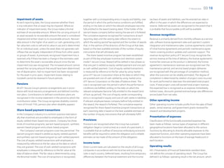 F-Secure 2012   03 18

Impairment of assets                                                   together with a corresponding entry in equity and liability, over       tax basis of assets and liabilities, use the enacted tax rates in
At each reporting date, the Group assesses whether there               the period in which the performance conditions are fulfilled,           effect in the years in which the differences are expected to
is any indication that an asset may be impaired. Where an              ending on the date on which the relevant employees become               reverse. Deferred tax assets are recognized to the extent that it
indicator of impairment exists, the Group makes a formal               fully entitled to the award (vesting date). If the holder of the        is probable that future taxable profit will be available.
estimate of recoverable amount. Where the carrying amount of           warrant leaves company before vesting the warrant is forfeited.
an asset exceeds its recoverable amount the asset is considered        The cumulative expense recognized for transactions at each              Revenue recognition
impaired and written down to its recoverable amount. Recover-          reporting date until the vesting date reflects the extent to            Revenue is primarily derived from monthly software as a service
able amount is the higher of an asset’s or cash-generating unit’s      which the vesting period has expired and the number of awards           sale, software license agreement sales and operator’s system
fair value less costs to sell and its value in use and is determined   that, in the opinion of the directors of the Group at that date,        integration and maintenance sales. License agreements consist
for an individual asset, unless the asset does not generate cash       based on the best available estimate of the number of equity            of initial license agreements and periodic maintenance agree-
inflows that are largely independent of those from other assets        instruments that will ultimately vest.                                  ments covering product updates and customer support. The
or groups of assets. A previously recognized impairment loss is            The share-based incentive program has been established              revenue recognition policy of F-Secure Group recognizes the
reversed only if there has been a change in the estimates used         as part of the key employee incentive and retention system              service revenue at the time of delivery, the license agreement’s
to determine the asset’s recoverable amount since the last             inside F‑Secure Group. Reward will be settled in two phases so          license fee revenues as the product is delivered, the license
impairment loss was recognized. The increased amount cannot            that one part is settled as equity-settled payment and one part         agreement’s maintenance revenues are recognized over the
exceed the carrying amount that would have been determined,            as cash-settled payment. Cost of equity-settled transactions            maintenance period, and service based project deliveries
net of depreciation, had no impairment loss been recognized            is measured by reference to the fair value by using market              are recognized with the percentage of completion method,
for the asset in prior years. Impairment losses relating to            price of F-Secure Corporation share at the date on which they           when the outcome can be reliably estimated. The degree of
Goodwill cannot be reversed in future periods.                         are granted and cost of cash-settled by using market price              completion is determined by relation of project costs incurred
                                                                       of F-Secure Corporation on the date of balance sheet. The               for work performed to date bear the estimated total project
Pensions                                                               cost is recognized over the period in which the performance             costs. If total project costs will exceed total project revenue,
All of F-Secure Group’s pension arrangements are in accor-             conditions are fulfilled, ending on the date on which the               the expected loss is recognized as an expense immediately.
dance with local statutory arrangements and defined contribu-          relevant employees become fully entitled to the reward (end             Indirect taxes, discounts granted and exchange rate differences
tion plans. Contributions to defined contribution plans are            of lock-up period). The cost of equity-settle corresponding             are excluded from net sales.
recognized in the income statement in the period to which the          entry is recognized in equity and cost of cash-settle in liabilities.
contributions relate. The Group recognizes disability commit-          If relevant employee leaves company before fully entitled to            Other operating income
ment of Finnish TYEL pension plan when disability appears.             the reward, the reward is forfeited. The cumulative expense             Other operating income includes profits from the sales of fixed
                                                                       recognized for share-based incentive program transactions at            assets, rental revenue, and government grants received for
Share-based payment transactions                                       each reporting date is based on the best available estimate of          research and development projects.
In the Company’s industry it is common practice internation-           the number of equity instruments that will ultimately fulfill.
ally that incentives are provided to employees in the form of                                                                                  Presentation of expenses
equity-settled share-based instruments. Company has three              Provisions                                                              Classification of the functionally presented expenses has
kinds of incentive programs; warrant-based program, synthetic          Provisions are recognized when the Group has a present                  been made as follows: various types of expenses in different
warrant-based program and a share-based program.                       obligation (legal or constructive) as a result of a past event, it      geographical locations have been allocated to the various
    The Company’s warrant programs cover key personnel. The            is probable that an outflow of resources embodying economic             functions by allocating to directly allocable expenses to the
warrant program reward is settled as equity-settled payment            benefits will be required to settle the obligation and a reliable       respective function, and other operating expenses have been
and synthetic warrant-based program as cash-settled payment.           estimate can be made of the amount of the obligation.                   allocated to functions on the basis of average headcount in
The cost of equity-settled transactions with employees is                                                                                      each location.
measured by reference to the fair value at the date on which           Income taxes
they are granted. The cost of cash-settled transactions with           Direct current taxes are calculated on the results of all Group         Operating results
employees is measured by reference to the fair value at the            companies in accordance with the local tax and accounting               IAS 1 Presentation of Financial Statements standard does
date of balance sheet. The fair value is determined by using           rules in each country. Deferred taxes, resulting from temporary         not define the concept of operating result. The Group has
the Binomial model. The cost of transactions is recognized,            differences between the financial statement and the income              defined it as follows: operating result is the net amount, which
 
