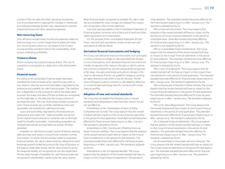 F-Secure 2012   03 19

consists of the net sales and other operating income less             When financial assets recognized as available-for-sale is sold,     initial adoption. The amended standard becomes effective for
cost of purchase which is adjusted for changes in inventories,        the accumulated fair value changes are released from equity         the financial years beginning on or after 1 January 2013. The
and reduced employee benefit costs, depreciation, possible            and recognized in the income statement.                             standard is adopted by the EU.
impairment losses and other operating expenses.                          Cash and cash equivalents in the Consolidated Statement of           IFRS 9 Financial Instruments: The Group expects that
                                                                      Financial position comprise cash at bank and in hand and other      adoption of the revised standard will have an impact on the
Non-recurring items                                                   highly liquid short-term investments.                               disclosures of Group’s financial statements in the period of
One-off items include mainly income and expenses related to              For the purpose of the Consolidated Statement of Cash            initial application. Amended standard becomes effective
restructurings, non-current impairment of assets and other            Flows, cash and cash equivalents consist of cash and cash           for financial years beginning on or after 1 January 2015. The
non-recurring items which are not based on the Group’s                equivalents as defined above.                                       standard is not adopted by the EU.
normal activities and which distort the comparability of the                                                                                  IFRS 10 Consolidated Financial Statements: The Group
groups underlying profitability.                                      Derivative financial instruments and hedging                        expects that the adoption of the revised standard will have
                                                                      The Group uses derivative financial instruments such as forward     an impact on the Group’s financial statements in the period
Treasury shares                                                       currency contracts to hedge its risks associated with foreign       of initial adoption. The amended standard becomes effective
Parent company has acquired treasury shares. The cost of              currency fluctuations. Such derivative financial instruments are    for financial years beginning on or after 1 January 2014. The
acquisition is recognized as a deduction in the shareholders’         initially recognized at fair value on the date on which a deriva-   standard is adopted by the EU.
equity.                                                               tive contract is entered into and are subsequently recognized           IFRS 11 Joint Arrangements: The Group expects that the
                                                                      at fair value. Any gains and losses arising from changes in fair    revised standard will not have an impact on the Group’s finan-
Financial assets                                                      value on derivatives that do not qualify for hedge accounting       cial statements in the period of initial application. The amended
According to IAS 39 standard, financial assets have been              are taken directly to net profit or loss for the year. The fair     standard becomes effective for financial years beginning on or
classified into financial assets at fair value through profit or      value of forward currency contracts is calculated by reference      after 1 January 2014. The standard is adopted by the EU.
loss, held-to-maturity, loans and receivables originated by the       to current forward exchange rates for contracts with similar            IFRS 12 Disclosures of Interests of Other Entities: The Group
enterprise and available-for-sale financial assets. The classifica-   maturity profiles.                                                  expects that the revised standard will have an impact on the
tion is dependent on the purpose for which the assets were                                                                                Group’s financial statements in the period of initial application.
acquired. Purchases and sales of financial assets are recognized      Adoption of new and revised standards                               The amended standard becomes effective for financial years
on the trade date i.e. the date that the Group commits to             The Group has not applied the following new or revised              beginning on or after 1 January 2014. The standard is adopted
purchase the asset. The cost of purchase includes transaction         Standards and Interpretations that have been issued, but are        by the EU.
costs. Financial assets are currently classified as loans and         not yet effective.                                                      IFRS 13 Fair Value Measurement: The Group expects that
receivables and available-for-sale financial asset.                       Amendment to IAS 1 Presentation of Items of Other               the revised standard will have impact on the Group’s financial
    Loans and receivables originated by the enterprise are            Comprehensive Income: The Group expects that the revised            statements in the period of initial application. The amended
measured at amortized cost. Trade receivables are carried             standard will have impact on the Group’s financial statements       standard becomes effective for financial years beginning on or
at the original invoice amount to customers less an estimate          in the period of initial application. Amended standard becomes      after 1 January 2013. The standard is adopted by the EU.
made for doubtful receivables. Outstanding receivables are            effective for financial years beginning on or after 1 July 2012.        IAS 27 Separate Financial Statements: The Group expects
reviewed periodically and bad debts are written off when              The standard is adopted by the EU.                                  that the adoption of the revised standard will have no impact
identified.                                                               Amendment to IFRS 7 Disclosures-Offsetting Financial            on the Group’s financial statements in the period of initial
    Available-for-sale financial assets consist of interest-bearing   Assets Financial Liabilities: The Group expects that the adoption   adoption. The amended standard becomes effective for
debt securities and shares in mutual funds invested in similar        of the revised standard might have an impact on the Group’s         financial years beginning on or after 1 January 2014. The
instruments. For assets that are actively traded in organized         financial statements in the period of initial adoption. The         standard is adopted by the EU.
financial markets, fair value is determined by reference to Stock     amended standard becomes effective for the financial years              IAS 28 Investments in Associates and Joint Ventures: The
Exchange quoted market bid prices at the close of business on         beginning on of after 1 January 2013. The standard is adopted       Group expects that the revised standard will have an impact on
the balance sheet date. Assets, the fair value of which cannot        by the EU.                                                          the Group’s financial statements in the period of initial applica-
be measured reliably, are recognized at cost less impairment.             Amendment to IAS 19 Employee Benefits: The Group                tion. The amended standard becomes effective for financial
The fair value changes of available-for-sale financial assets are     expects that the adoption of the revised standard will have no      years beginning on or after 1 January 2014. The standard is
recognized in shareholders’ equity under fair value reserve.          impact on the Group’s financial statements in the period of         adopted by the EU.
 