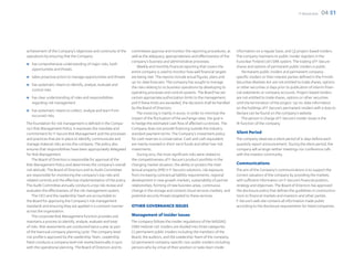 F-Secure 2012   04 51




achievement of the Company’s objectives and continuity of the      committees approve and monitor the reporting procedures, as        information on a regular basis, and (3) project-based insiders.
operations by ensuring that the Company:                           well as the adequacy, appropriateness and effectiveness of the     The company maintains its public insider registers in the
                                                                   company’s business and administrative processes.                   Euroclear Finland Ltd’s SIRE system. The trading of F-Secure
●●   has comprehensive understanding of major risks, both
                                                                       Weekly and monthly financial reporting that covers the         shares and options of permanent public insiders is public.
     opportunities and threats
                                                                   entire company is used to monitor how well financial targets           Permanent public insiders and permanent company-
●●   takes proactive action to manage opportunities and threats    are being met. The reports include actual figures, plans and       specific insiders or their interest parties defined in the Finnish
                                                                   up-to-date forecasts. The company has sought to manage             Securities Markets Act are not entitled to trade shares, options
●●   has systematic means to identify, analyze, evaluate and
                                                                   the risks relating to its business operations by developing its    or other securities 21 days prior to publication of interim finan-
     control risks
                                                                   operating processes and control systems. The Board has set         cial statements or company accounts. Project-based insiders
●●   has clear understanding of roles and responsibilities         certain appropriate authorization limits to the management,        are not entitled to trade shares, options or other securities
     regarding risk management                                     and if these limits are exceeded, the decisions shall be handled   until the termination of the project. Up-to-date information
                                                                   by the Board of Directors.                                         on the holdings of F-Secure’s permanent insiders with a duty to
●●   has systematic means to collect, analyze and learn from
                                                                      The invoicing is mainly in euros. In order to minimize the      declare can be found on the company’s website.
     occurred risks.
                                                                   impact of the fluctuation of the exchange rates, the goal is           The person in charge of F-Secure’s insider issues is the
The foundation for risk management is defined in the Compa-        to hedge the estimated cash flow of affected currencies. The       IR-function of the company.
ny’s Risk Management Policy. It expresses the mandate and          Company does not provide financing outside the industry
commitment for F-Secure Risk Management and the processes          standard payment terms. The Company’s investment policy            Silent Period
and practices that are in place to identify, communicate and       for cash reserves is conservative. Cash and cash equivalent        The company observes a silent period of 21 days before each
manage material risks across the company. The policy also          are mainly invested in short-term funds and other low-risk         quarterly report announcement. During the silent period, the
ensures that responsibilities have been appropriately delegated    investments.                                                       company will arrange neither meetings nor conference calls
for Risk Management.                                                   During 2012, the most significant risks were related to        with the investor community.
    The Board of Directors is responsible for approval of the      the competitiveness of F-Secure’s product portfolio in the
Risk Management Policy and determines the company’s overall        changing market situation, the ability to protect the intel-       Communications
risk attitude. The Board of Directors and its Audit Committee      lectual property (IPR) in F-Secure’s solutions, risk exposure      The aim of the Company’s communications is to support the
are responsible for monitoring the company’s top risks and         from increasing contractual liability requirements, regional       correct valuation of the company by providing the markets
related controls and the effective implementation of the policy.   development in new growth markets, sustainability of partner       with sufficient information on F-Secure’s financial position,
The Audit Committee annually conducts a top risk review and        relationships, forming of new business areas, continuous           strategy and objectives. The Board of Directors has approved
evaluates the effectiveness of the risk management system.         change in the storage and content cloud services markets, and      the disclosure policy that defines the guidelines in communica-
    The CEO and the Leadership Team are accountable to             potential security threats targeted to these services.             tions to financial markets and investors and other parties.
the Board for approving the Company’s risk management                                                                                 F-Secure’s web site contains all information made public
standards and ensuring they are applied in a constant manner       OTHER GOVERNANCE ISSUES                                            according to the disclosure requirements for listed companies.
across the organization.
    The corporate Risk Management function provides and            Management of insider issues
maintains a process to identify, analyze, evaluate and treat       The company follows the insider regulations of the NASDAQ
of risks. Risk assessments are conducted twice a year as part      OMX Helsinki Ltd. Insiders are divided into three categories:
of the biannual company planning cycle. The company level          (1) permanent public insiders including the members of the
risk profile is approved by the Leadership Team. Leadership        Board, the auditors, and the Leadership Team of the company,
Team conducts a company level risk review biannually in sync       (2) permanent company-specific non-public insiders including
with the operational planning. The Board of Directors and its      persons who by virtue of their position or tasks learn inside
 