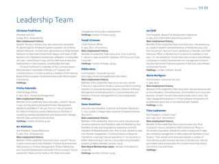 F-Secure 2012   04 53


Leadership Team
Christian Fredrikson                                              management and product development.                                 Jari Still
President and CEO                                                 Holdings: number of shares: 41,633                                  Vice President, Research  Development Operations
b.1964, M.Sc. (Engineering)                                                                                                           b. 1965, B.Sc.(Information processing sciences)
Main employment history:                                          Taneli Virtanen                                                     Main employment history:
Joined F-Secure in January, 2012. Was previously responsible      Chief Financial Officer                                             Member of the Leadership Team since April 2012. Has worked e.g.
for global sales for of Network Systems business unit at Nokia    b. 1965, M.Sc. (Economics)                                          as a head of research and development of Mobile Business Unit.
Siemens Networks. Furthermore, past positions at Nokia Siemens    Main employment history:                                            Prior to joining F-Secure in 2000, worked as co-founder and Chief
Networks include Head of Asia Pacific Region and Head of OBS      Member of Leadership Team since 2002. Prior to joining              Executive Officer in Modera Point Oy and in its subsidiary in San
Business Unit (Operations and Business Software), including RD   F- Secure in 1999, worked for Santasalo-JOT Group as Group          Jose, CA. Has worked for Finnish telecommunication and software
and sales. Joined Nokia in 1994, and has held several executive   Controller.                                                         companies in product development and management positions.
level positions in the company, including RD and sales.          Holdings: number of shares: 56,633                                  Has also had several Chairman positions in the Oulu area software
    Christian Fredrikson is a member of the Communications                                                                            and business forums.
Administration Committee of Ministry of Transport and             Pekka Usva                                                          Holdings: number of shares: 82,698
Communications in Finland as well as a member of the Steering     Vice President, Corporate Security
Board of the European Cloud Partnership under the European        born 1969, Vocational Qualification (Bus.Adm.)                      Maria Nordgren
Commission.                                                       Main employment history:                                            Vice President, Consumer Security
Holdings: –                                                       Member of the Leadership Team since July 2012. Joined               b. 1964, M.Sc.
                                                                  F-Secure in 1995 and has served in various positions including      Main employment history:
Pirkka Palomäki                                                   Director in Corporate Business Solutions, Director of Product       Member of the Leadership Team since 2010. Has previously served
Chief Strategy Officer                                            Management and Development in Corporate Business and                as Vice President, Channel Business, Vice President and Corporate
b. 1970, M.Sc. (Industrial Management)                            Director of Solution Management in Corporate Business.              Business. Joined F-Secure’s International Sales unit in 2005. Has
Main employment history:                                          Holdings: –                                                         held management positions in Finnish software companies such
Member of the Leadership Team since 2001. Joined F-Secure                                                                             as DeskArtes which she co-founded and later headed.
in 1997 and has previously headed Product Management,             Samu Konttinen                                                      Holdings: 20,815
Marketing and RD in F-Secure. Prior to F-Secure worked           Executive Vice President, Customer and Market Operations
for Telecom Finland (currently TeliaSonera) in the field of       b. 1973, studies in Haaga-Helia university of Applied Sciences      Timo Laaksonen
marketing, business development and development manage-           (Bus.Adm.)                                                          Vice President, Content Cloud
ment for data communication services.                             Main employment history:                                            born 1961, M.Sc. (Economics)
Holdings: number of shares 53,597                                 Member of the Leadership Team since 2009. Has previously            Main employment history:
                                                                  served as Executive Vice President, Sales and Marketing, Vice       Member of the Leadership Team since October 2012. Prior
Ari Alakiuttu                                                     President of Sales and Geographical Operations and Vice             to joining F-Secure, worked as Chief Commercial Officer in
Vice President, Human Resources                                   President of Mobile Business Unit. Prior to that, worked in sales   Tecnotree Corporation. Started his career in enterprise IT sales
b. 1967, M.Sc. (Engineering)                                      and channel management, including Director of Regional              and marketing management in Nokia Data and Teamware Group
Main employment history:                                          Operations, covering F-Secure operations in +20 countries in        (Fujitsu). Then moved on to drive and manage a number of
Member of the Leadership Team since 2007. Joined F-Secure         EMEA. Before joining F-Secure in 2005 held a Vice President         international growth business ventures in the telecom, internet
in 2000 and served as Vice President, Products  Services and     position at Valimo Wireless Ltd 2001–2005.                          and mobile arena, as Executive VP in Sonera SmartTrust and as
held positions in Product Management, Product Marketing           Main Board Memberships taken: member of the Board in                CEO of First Hop and Xtract.
and Channel Development until 2008. Prior to joining F-Secure     Ixonos Plc.                                                         Holdings: –
worked for Tellabs and for Nokia in the fields of product         Holdings: number of shares: 41,633
 