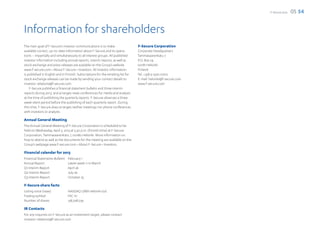 F-Secure 2012   05 54


Information for shareholders
The main goal of F-Secure’s investor communications is to make                    F-Secure Corporation
available correct, up-to-date information about F-Secure and its opera-           Corporate Headquarters
tions – impartially and simultaneously to all interest groups. All published      Tammasaarenkatu 7
investor information including annual reports, interim reports, as well as        P.O. Box 24
stock exchange and press releases are available on the Group’s website            00181 Helsinki
www.f-secure.com  About F-Secure  Investors. All investor information           Finland
is published in English and in Finnish. Subscriptions for the emailing list for   Tel. +358 9 2520 0700
stock exchange releases can be made by sending your contact details to            E-mail: helsinki@f-secure.com
investor-relations@f-secure.com.                                                  www.f-secure.com
    F-Secure publishes a financial statement bulletin and three interim
reports during 2013, and arranges news conferences for media and analysts
at the time of publishing the quarterly reports. F-Secure observes a three-
week silent period before the publishing of each quarterly report. During
this time, F-Secure does arranges neither meetings nor phone conferences
with investors or analysts.

Annual General Meeting
The Annual General Meeting of F-Secure Corporation is scheduled to be
 held on Wednesday, April 3, 2013 at 3.30 p.m. (Finnish time) at F-Secure
­Corporation, Tammasaarenkatu 7, 00180 Helsinki. More information on
 how to attend as well as the documents for the meeting are available on the
 Group’s webpage www.f-secure.com  About F-Secure  Investors.

Financial calendar for 2013
Financial Statements Bulletin 	   February 1
Annual Report 	                   Latest week 11 in March
Q1 Interim Report	                April 26
Q2 Interim Report 	               July 26
Q3 Interim Report 	               October 25

F-Secure share facts
Listing since (1999) 	            NASDAQ OMX Helsinki Ltd.
Trading symbol 	                  FSC 1V
Number of shares 	                158,798,739

IR Contacts
For any inquiries on F-Secure as an investment target, please contact:
investor-relations@f-secure.com
 