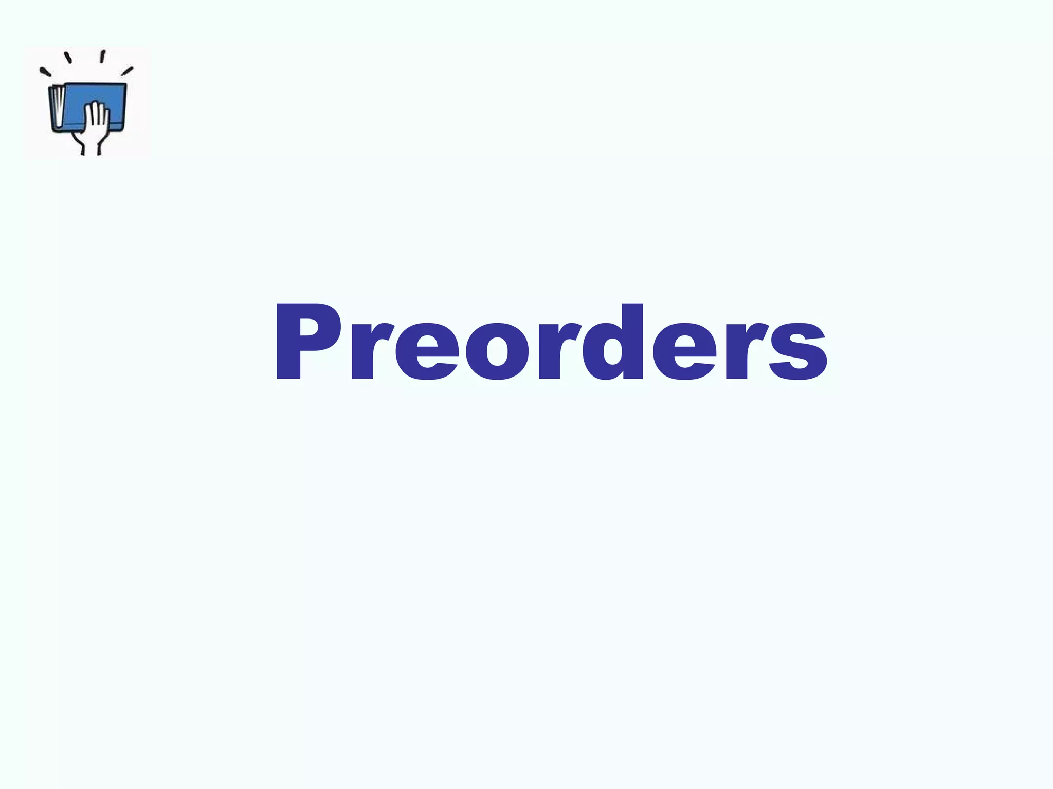Preorders
 