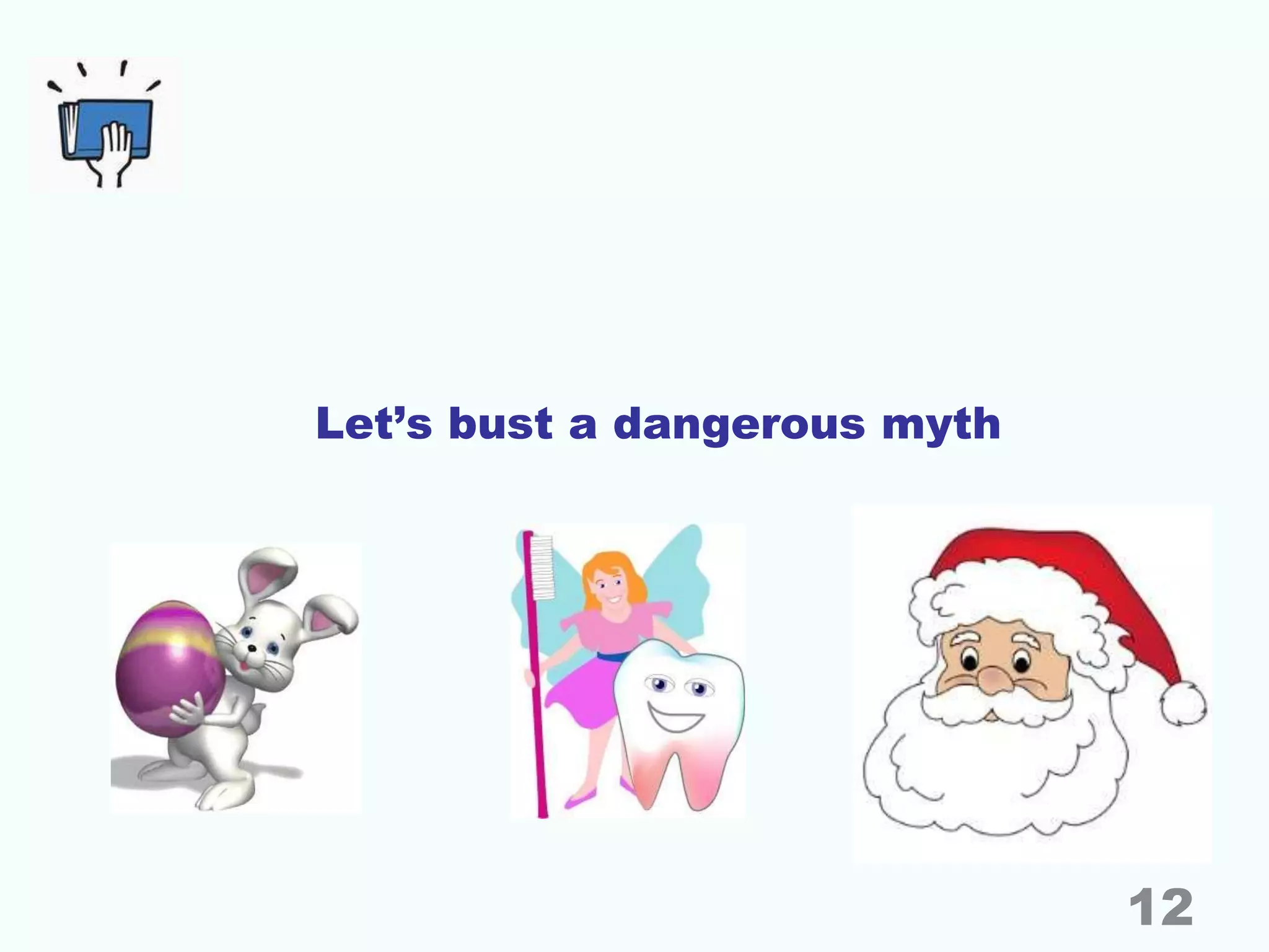 Let’s bust a dangerous myth
12
 
