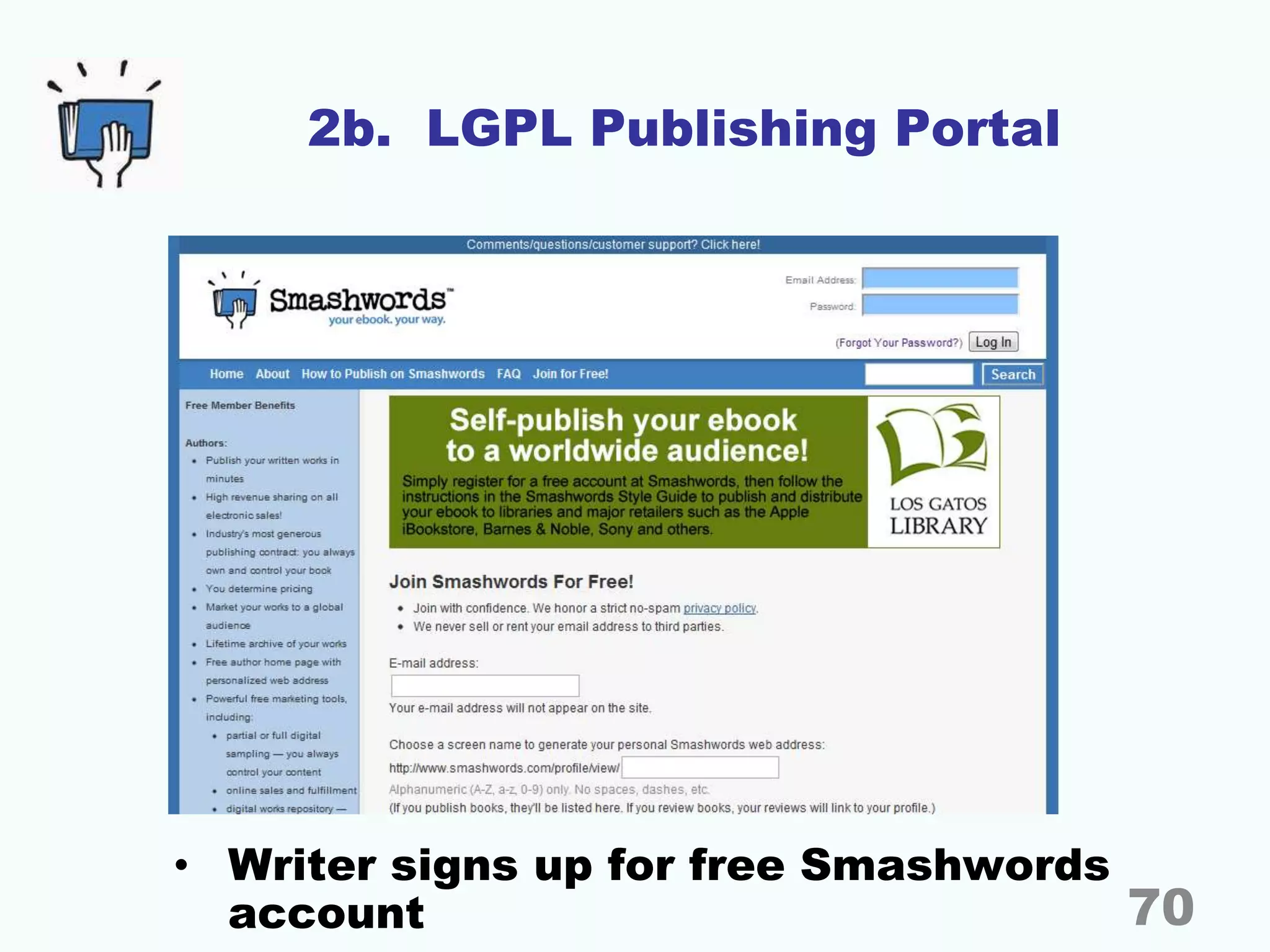 2b. LGPL Publishing Portal
• Writer signs up for free Smashwords
account 70
 