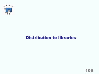Distribution to libraries
109
 