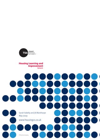 Sarah Vallelly and Jill Manthorpe
May 2009
www.housing21.co.uk
CPS4/Icon/2009/04
 