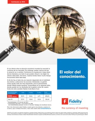 Fidelity/FIL es FIL Limited y sus respectivas subsidiarias y compañías afiliadas. Fidelity Funds es una sociedad de invers...