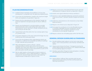 U R B A N D E S I G N S T A N D A R D S A N D G U I D E L I N E S
OAKVILLETRIANGLEANDROUTE1|CorridorVisionPlanandUrbanDesignStandards&Guidelines
114
WORKINGDRAFT/JUNE2015OAKVILLETRIANGLEANDROUTE1|CorridorVisionPlanandUrbanDesignStandards&Guidelines
114
WORKINGDRAFT/JUNE252015
PLAN RECOMMENDATIONS
1.1	 Establish Design Standards and Guidelines to ensure new
development is compatible with the adjoining neighborhoods.
1.2	 Ensure that new development complies with maximum height
limits and stepdowns as specified in Figure 26.
1.3	 Require that the redevelopment of the Oakville Triangle site
fund and implement the approved plan for Mount Jefferson
Park.
1.4	 Require new development to provide publicly accessible
ground level open spaces and rooftop open space within
redevelopment sites as specified in Design Standards and the
new zoning for the Plan area.
1.5	 Expand Ruby Tucker Park within the City’s existing right of way
on Lynhaven Drive.
1.6	 Encourage integration of the area’s industrial heritage into new
building, park and streetscape design.
1.7	 Ensure that new buildings within redevelopment blocks are
designed as a collection of compatible but different buildings
in scale, materials and architecture.
1.8	 With redevelopment of sites on Route 1, require
undergrounding of utilities and construction of 25-foot
sidewalks with street trees. Where this is not feasible, prioritize
implementation funding for these improvements as part of the
plan-wide public benefits package.
1.9	 Plan for taller heights at the locations of transit stations at
Swann Street/Route 1 and E. Glebe Road/Route 1, following
standards for required height transitions to the adjoining
neighborhoods as depicted in Figures 25 & 26.
1.10	Require construction of the planned North-South road with
redevelopment of adjacent parcels, as depicted in Figure 9.
1.11	Install a new signal at Montrose Avenue and Route 1.
1.12	Construct a new signalized pedestrian connection at Fannon
Street across Route 1 between Oakville Triangle and Potomac
Yard.
1.13	Implement improvements to the intersection at East Glebe
Road and Route 1.
1.14	Require a mix of land uses as depicted in Figure 24:
1.15	Encourage the contribution of on-site affordable housing
or monetary affordable housing contributions with all
redevelopment sites, including a significant on-site
contribution for the Oakville Triangle site.
1.16	Require a diverse mix of building types within the Plan area.
GENERAL DESIGN GUIIDELINES & STANDARDS
2.1	 Provide building height adjacent to the transit stops along
Route 1 and in close proximity to the Potomac Yard Metrorail
station.
2.2	 Improve and enhance the Route 1 frontage by locating the
utilities below grade and providing a 25 ft. setback-streetscape
for the buildings adjacent to Route 1.
2.3	 Develop a generally orthogonal street grid pattern, including
the introduction of several new streets.
OPEN SPACE
2.4	 Improve Mount Jefferson Park consistent with the park
improvements approved by the Parks and Recreation and
Planning Commissions.
 