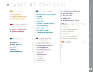 G.	 FEULING/CHARGING STATIONS	
H. 	BUILDING ENTRIES 	
I. 	 BUILDING ROOFS 	
J. 	 WALLS/FENCES	
K. 	REAR OF BUILDINGS - ALLEYS	
G R O U N D F L O O R U S E S 	 83
A. RETAIL USE	
B. RETAIL USE REQUIREMENTS	
C. RETAIL STOREFRONTS	
D. MAKER USE	
E. MAKER USE REQUIREMENTS 	
F. MAKER USE STOREFRONTS 	
S I G N A G E	 91
A. 	
B.	
T A B L E O F C O N T E N T S
P L A N F R A M E W O R K 	 37
A. 	FRAMEWORK - STREET HIERARCHY	
B. 	 BLOCKS	
C. 	 ZONING
D.	 LAND USE	
E. 	 FUELING/ CHARGING STATIONS	
F. 	 BUILDING HEIGHTS	
G. 	OPEN SPACE	
H. 	GATEWAYS ELEMENTS	
I.	 BIKE PEDESTRIAN NETWORK	
	U R B A N D E S I G N -
C H A R A C T E R	 61
A. 	BUILDING STREETWALL	
B. 	 BUILDING HEIGHTS-VARIETY	
C. 	 BUILDING MASSING	
D.	 BUILDING TRANSITIONS	
E. 	 CHARACTER	
F. 	 BUILDING TYPES 	
i. 	 Townhouses 	
ii. 	 Multi-family 	
iii. 	 Office and Hotel 	
	
V I S I O N P L A N 	 7
A. 	PLAN PRINCIPLES	
B. 	 PLAN RECOMMENDATIONS	
C.	 PLAN IMPLEMENTATION
	 D E S I G N S T A N D A R D S
A N D G U I D E L I N E S 	 15
A.	 ROLE OF THE STANDARDS	
B. 	 GENERAL STANDARDS	
P L A N D I S T R I C T S 	 23
A. DISTRICTS 1	 25
B. OAKVILLE TRIANGLE 	 28
C. DISTRICT 3	 30
D. DISTRICT 4	 33
E. ROUTE 1 FRONTAGE	 35
OAKVILLETRIANGLEANDROUTE1|CorridorVisionPlanandUrbanDesignStandards&GuidelinesWORKINGDRAFT/JUNE252015
33
 