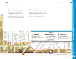 P L A N F R A M E W O R K P L A N F R A M E W O R KP L A N F R A M E W O R K
	 MAKER USES:
For purposes of the Design Standards,
maker uses constitutes uses typically
involved in the production, repair,
distribution, or sharing or resources. Final
uses and requirements will be specified
with the CDD zoning for the Plan area.
	 SECONDARY RETAIL:
For purposes of the Design Standards,
secondary retail is a combination of retail,
maker uses and personal service uses. Final
use and requirements will be specified
within the CDD zoning for the Plan area.
45
OAKVILLETRIANGLEANDROUTE1|CorridorVisionPlanandUrbanDesignStandards&GuidelinesWORKINGDRAFT/JUNE2015OAKVILLETRIANGLEANDROUTE1|CorridorVisionPlanandUrbanDesignStandards&GuidelinesWORKINGDRAFT/JUNE252015
45
OAKVILLETRIANGLEANDROUTE1|CorridorVisionPlanandUrbanDesignStandards&GuidelinesWORKINGDRAFT/JUNE252015
 