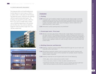 U R B A N D E S I G N C H A R A C H T E R
III. OFFICE AND HOTEL BUILDINGS
The proposed office and hotel buildings are
located adjacent to transit stops on Route 1,
as well as within ½ mile radius of the Potomac
Yard Metrorail station. Parking for the buildings
will be located entirely below grade. The
buildings are required to provide a taller first
floor (15 to 18 ft.) to enable retail or maker
uses or flexibility depending on the location
with the Plan area. The maximum allowed
height for hotel and office ranges from 75 to
100 feet, respectively.
STANDARDS
1. Parking
5.60	Parking for each building shall be located entirely below grade or entirely
screened with an active use. The screening of the parking with active uses
shall be provided for each level of the entire perimeter of each street and/
or park, courtyard, and/or open space frontage or where visible from an
adjoining street or open space.
5.61	Permanent surface parking lot(s) are prohibited.
2. Streetscape Level – First Level
5.62	Window and door placement shall provide a high degree of transparency at
the lower levels of the building, maximize visibility of pedestrian active uses,
provide a human-scaled architectural pattern along the street and establish a
pattern of individual windows and exterior openings within building façades
that provides a greater variety of scale through material variation, detail and
surface relief.
3. Building Character and Materials
5.63	Buildings shall be architecturally differentiated through the use of color and
materials within each block.
5.64	All building materials shall be used to express their specific purpose and
express the tectonic nature of the materials; for example, heavier materials
support lighter materials.
5.65	Building materials for each façade shall consist of the following:
•	 Brick, glass, stone, wood, precast and/or metal
•	 Stone, cast stone, metal or similar durable materials for trim
•	 Prohibited materials include synthetic stucco, regular ground or split face
CMU, and any masonry units with an expressed size of 8” x 16”
75
OAKVILLETRIANGLEANDROUTE1|CorridorVisionPlanandUrbanDesignStandards&GuidelinesWORKINGDRAFT/JUNE2015OAKVILLETRIANGLEANDROUTE1|CorridorVisionPlanandUrbanDesignStandards&GuidelinesWORKINGDRAFT/JUNE2015
75
OAKVILLETRIANGLEANDROUTE1|CorridorVisionPlanandUrbanDesignStandards&GuidelinesWORKINGDRAFT/JUNE2015
 