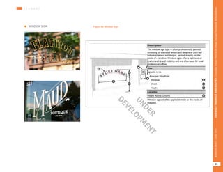 S I G N A G E
	 WINDOW SIGN Figure 46: Window Sign
UNDER
DEVELO
PM
ENT
95
OAKVILLETRIANGLEANDROUTE1|CorridorVisionPlanandUrbanDesignStandards&GuidelinesWORKINGDRAFT/JUNE2015OAKVILLETRIANGLEANDROUTE1|CorridorVisionPlanandUrbanDesignStandards&GuidelinesWORKINGDRAFT/JUNE2015
95
OAKVILLETRIANGLEANDROUTE1|CorridorVisionPlanandUrbanDesignStandards&GuidelinesWORKINGDRAFT/JUNE2015
 