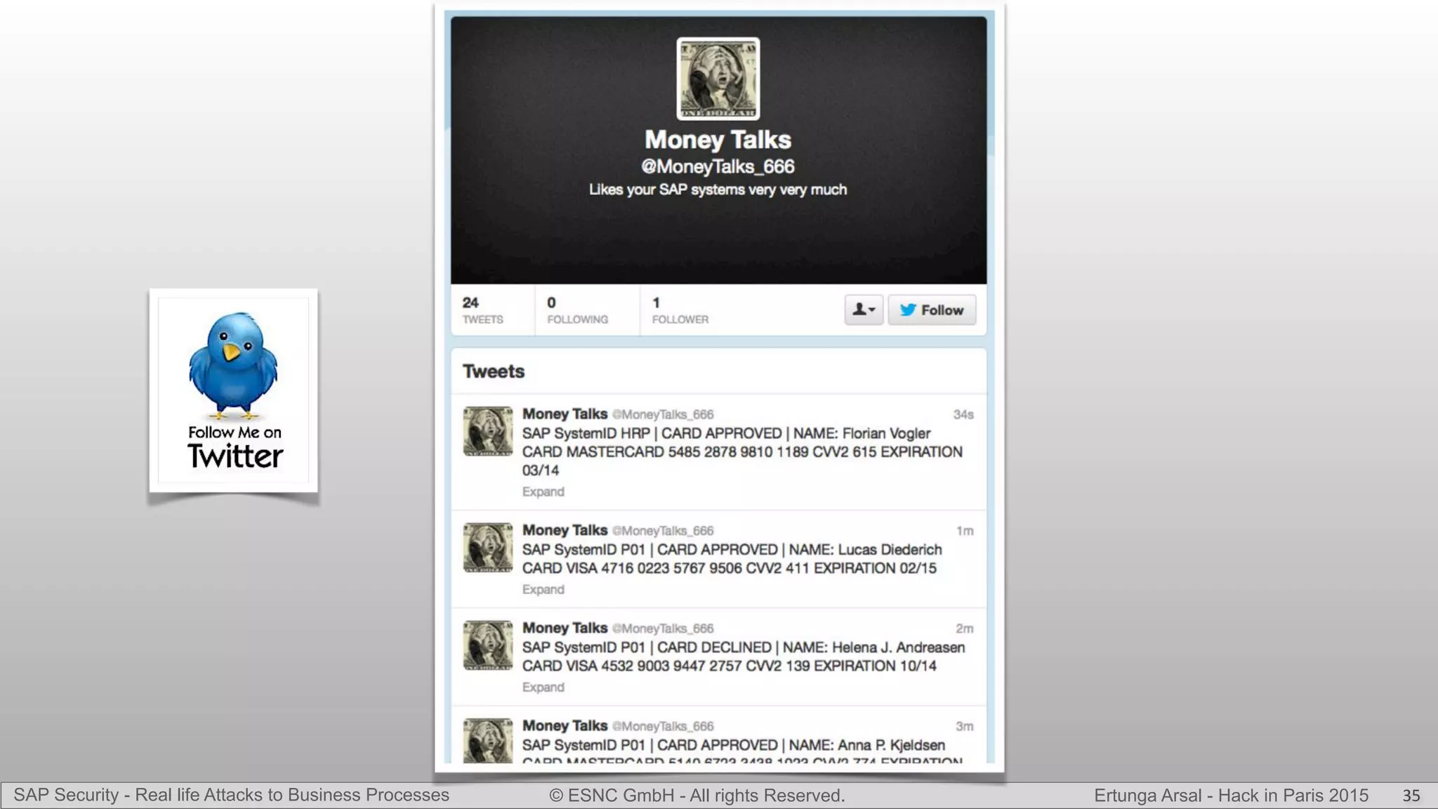 © ESNC GmbH - All rights Reserved.SAP Security - Real life Attacks to Business Processes Ertunga Arsal - Hack in Paris 2015 35
 