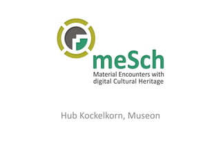 Hub Kockelkorn, Museon
 