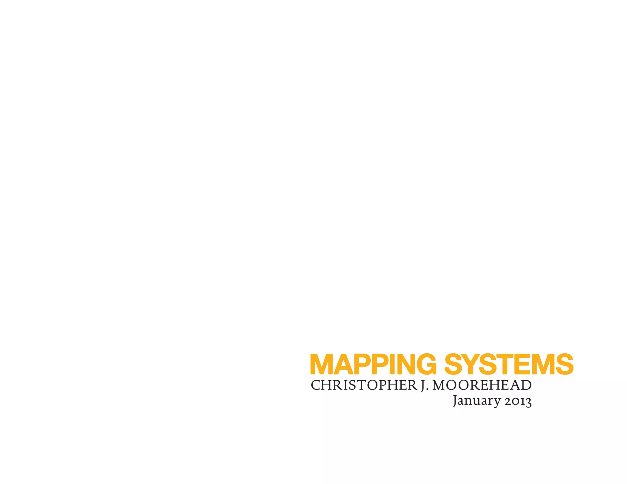 MAPPING SYSTEMS
CHRISTOPHER J. MOOREHEAD
January 2013
 