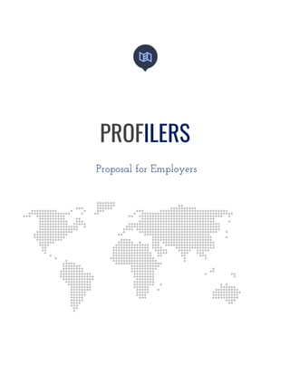 PROFILERS
Proposal for Employers
 