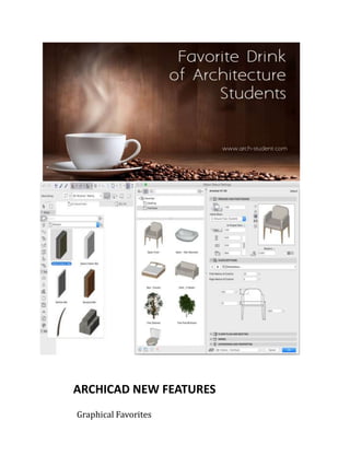 ARCHICAD NEW FEATURES
Graphical Favorites
 