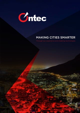 MAKING CITIES SMARTER
Through our experience and enabling technologies
 