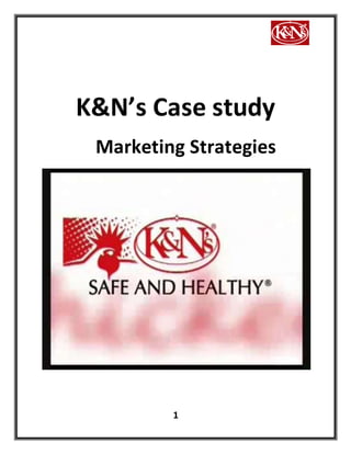 1
K&N’s Case study
Marketing Strategies
 