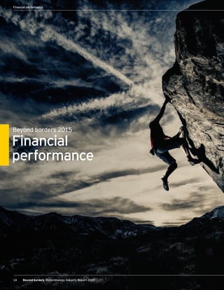 Section heading
14 Beyond borders Biotechnology Industry Report 2015
Financial
performance
Beyond borders 2015
14 Beyond borders Biotechnology Industry Report 201514 Beyond borders Biotechnology Industry Report 2015
Financial performance
 