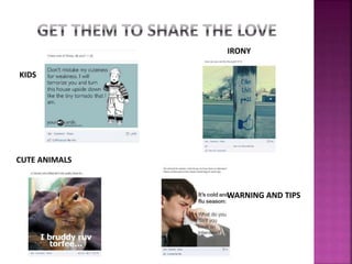 KIDS
IRONY
WARNING AND TIPS
CUTE ANIMALS
 