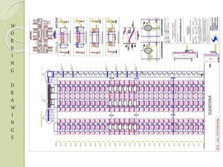 W
O
R
K
I
N
G
D
R
A
W
I
N
G
S
 