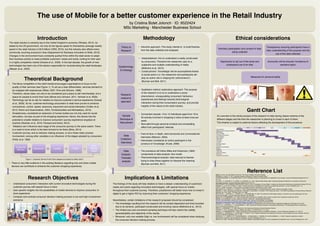 The use of Mobile for a better customer experience in the Retail Industry
by Cristina Botet Jolonch · ID: 9522424
MSc Marketing · Manchester Business School
Introduction
The retail industry is certainly key to the United Kingdom’s economy (Rhodes, 2014). As
stated by the UK government, not only do the ﬁgures speak for themselves (average weekly
spend in the retail industry is £6.6 billion) (ONS, 2015), but this industry also affects every
community, touching everyone’s lives (Department for Business Innovation & Skills, 2013).
Changes in the environment have constantly pushed ﬁrms within the retail sector to adapt
their business activity to meet proﬁtable customers’ needs and wants, looking for their spot
in a highly competitive market (Grewal et al., 2009). In the last decade, the growth of new
technologies has been one of the factors responsible for revolutionising the retail landscape
(Meuter et al., 2003)
Theoretical Background
Customer
Service
Satisfaction Loyalty Proﬁt
Firm
Market
Value
•  The ﬁerce competition in the retail market encourages organisations to focus on the
quality of their services (see Figure 1). To act as a clear differentiator, services demand to
be wrapped with experiences (Wiles, 2007; Pine and Gilmore, 1998).
•  Therefore, stores need, not only to be considered just a place to sell merchandise, but a
space for people to enrich their lives (Morse and Johnson, 2011; Verhoef et al. 2009).
•  Technology can be an ally for retailers to improve customer’s service experience (Grewal
et al., 2009). So far, customer-technology encounters in retail have proven to enhance
convenience, control, speed, autonomy, enjoyment and social interaction (Collier et al.,
2015; Rohm and Swaminathan, 2004, Christodoulides and Michaelidou, 2010).
•  Smartphones, considered an extension of human bodies are not only used for social
stimulation, but also as part of the shopping experience. Hence, this device has the
potential to enable retailers to improve consumers’ journey experience anyplace at
anytime (Shankar et al., 2010; Persaud and Azhar, 2012).
•  Retailers can’t inﬂuence each stage of the consumer journey to the same extent. There
is a need to know which is the best moment to be there (Birss, 2014).
•  Customer journey, and so decision making process, is not a linear static process.
Involvement, among other variables is an inﬂuencer of the stages adopted by consumers
(Petty et al. 1983)
Figure 1: Customer Service Proﬁt Chain adapted and tested by Wiles (2007)
Research Objectives
•  Understand consumers’ interaction with current innovative technologies during the
customer journey with special focus in store
•  Gain speciﬁc insights into the possibilities of mobile devices to improve consumers’ in
store experience
•  Compare and contrast consumer decision-making process in low and high involvement
scenarios
Methodology
•  Interpretativism: Aim to understand a reality constructed
by consumers. Therefore the researcher opts for a
subjective and multiple understanding of reality
(Malhotra et al., 2012)
•  Constructivism: ‘Knowledge’ will be accomplished thanks
to social actors (i.e. the researcher and participants will
play an active role in shaping the ‘phenomenon’)
(Bryman and Bell, 2011).
	
  
•  Convenient sample: 10 to 15 Individuals aged from 18 to
30 actively involved in shopping in store at least once per
week.
•  Recruited through personal contacts and snowballing
effect from participants’ referrals.	
  
	
  
•  Face-to-face, in depth, semi-structured and conversational
interviews (Manson, 2004)
•  Interviewee considered an active participant in the
construct of ‘knowledge’ (Kvale, 2008)
	
  
•  The procedure will follow Miles and Huberman (1984)
components of data analysis: ﬂow model
•  Phenomenological analysis: data reduced to themes
trying to draw these together to interpret the meaning
(Byrman and Bell, 2011)
Sample
Technique &
Recruitment
	
  
•  Inductive approach: This study intends to to build theories
from the data collected and analysed.
•  Qualitative method; exploratory approach: The purpose
of the research is to try to understand a social
phenomenon, encapsulating consumers’ behaviour,
experiences and feelings towards technological
interaction during their consumption journey; and provide
insights of the nature to the retail industry.
Data
Collection:
Interviews	
  
Data
Analysis:
Thematic
analysis
	
  
Theory &
Research	
  
	
  
Epistemology
& Ontology
	
  
Research
method &
approach
	
  
The ﬁndings of the study will help retailers to have a deeper understanding of customers’
needs and wants regarding innovative technologies, with special focus on mobile,
throughout their customer journey. Therefore, practitioners will better know how to invest in
digital to get a higher ROI by improving their customers’ shopping experience.
Nevertheless, certain limitations of the research proposed should be considered:
•  The knowledge resulting from the research will be context dependent and time bounded
due to its dynamic, participant constructed and evolving nature (Malhotra et al., 2012).
•  The limited size and convenient sampling technique will also restrict the validity,
generalizability and objectivity of the results.
•  Moreover, only one variable (high vs. low involvement) will be considered when studying
the consumer decision-making process.
Implications & Limitations
Ethical considerations
Voluntary participation and consent of data
being collected
Transparency ensuring participants have a
clear understanding of the purpose and the
use of the data collected
Opportunity to opt out of the study and
subsequent use of its data
Anonymity will be ensured. Avoidance of
sensitive topics
Measures for personal safety
Reference List
BIRSS, D. 2014. The Day Before Tomorrow: The Future of Retail. The Drum Studios.
BRYMAN, A. & BELL, E. 2011. Business research methods 3e, Oxford University Press.
CHRISTODOULIDES, G. & MICHAELIDOU, N. 2010. Shopping motives as antecedents of e-satisfaction and e-loyalty. Journal of Marketing Management, 27,
181-197.
COLLIER, J. E., MOORE, R. S., HORKY, A. & MOORE, M. L. 2015. Why the little things matter: Exploring situational inﬂuences on customers' self-service
technology decisions. Journal of Business Research, 68, 703-710.
DEPARTMENT FOR BUSINESS INNOVATION & SKILLS. 2013. A Strategy for Future Retail - Industry and Government delivering in partnership October 2013 ed.
GREWAL, D., LEVY, M. & KUMAR, V. 2009. Customer experience management in retailing: An organizing framework. Journal of Retailing, 85, 1-14.
KVALE, S. 2008. Interviews : an introduction to qualitative research interviewing London, SAGE.
MALHOTRA, N. K., BRIKS, D. F. & WILLS, P. 2012. Marketing Research: An Applied Approach, Essex, Pearson Education Limited.
MANSON, J. 2004. Semistructured Interview. In Michael S. Lewis-Beck, A. Bryman, & Tim Futing Liao (Eds.), The SAGE Encyclopedia of Social Science Research
Methods. (pp. 1021-1022). Thousand Oaks, CA: Sage
MEUTER, M. L., OSTROM, A. L., BITNER, M. J. & ROUNDTREE, R. 2003. The inﬂuence of technology anxiety on consumer use and experiences with self-
service technologies. Journal of Business Research, 56, 899-906.
MILES, M. B. & HUBERMAN, A. M. 1984. Drawing valid meaning from qualitative data: Toward a shared craft. Educational researcher, 20-30.
MORSE, G. & JOHNSON, R. 2011. Retail Isn't Broken. Stores Are. Harvard Business Review.
OFFICE FOR NATIONAL STATISTICS. 2015. Retail Sales, February 2015 [Online]. UK. Available:
http://www.ons.gov.uk/ons/rel/rsi/retail-sales/february-2015/index.html [Accessed 22nd April 2015].
PERSAUD, A. & AZHAR, I. 2012. Innovative mobile marketing via smartphones: are consumers ready? Marketing Intelligence & Planning, 30, 418-443.
PETTY, R. E., CACIOPPO, J. T. & SCHUMANN, D. 1983. Central and Peripheral Routes to Advertising Effectiveness: The Moderating Role of Involvement.
Journal of Consumer Research, 10, 13.
PINE, B. J. & GILMORE, J. H. 1998. Welcome to the Experience Economy. Harvard Business Review.
RHODES, C. 2014. The Retail Industry: statistics and policy. In: STATISTICS, E. P. A. (ed.).
ROHM, A. J. & SWAMINATHAN, V. 2004. A typology of online shoppers based on shopping motivations. Journal of Business Research, 57, 748-757.
SHANKAR, V., VENKATESH, A., HOFACKER, C. & NAIK, P. 2010. Mobile marketing in the retailing environment: current insights and future research avenues.
Journal of Interactive Marketing, 24, 111-120.
VERHOEF, P. C., LEMON, K. N., PARASURAMAN, A., ROGGEVEEN, A., TSIROS, M. & SCHLESINGER, L. A. 2009. Customer experience creation:
Determinants, dynamics and management strategies. Journal of Retailing, 85, 31-41.
WILES, M. A. 2007. The effect of customer service on retailers’ shareholder wealth: the role of availability and reputation cues. Journal of Retailing, 83, 19-31.
Gantt Chart
An overview to the whole process of the research to help having clearer schema of the
different stages and the time the researcher is planning to invest in each of them.
The timeline is subject to external factors affecting the development of the procedure.
	
  
	
  	
   MARCH APRIL MAY JUNE JULY AUGUST SEPTEMBER
Topic selection 2 weeks                                          
Background and Literature Research 	
  	
   14 weeks 	
  	
   	
  	
   	
  	
   	
  	
   	
  	
   	
  	
   	
  	
   	
  	
   	
  	
  
Methodology 	
  	
   	
  	
   	
  	
   4 weeks 	
  	
   	
  	
   	
  	
   	
  	
   	
  	
   	
  	
   	
  	
   	
  	
   	
  	
   	
  	
   	
  	
   	
  	
   	
  	
   	
  	
   	
  	
   	
  	
  
Interview Guide 	
  	
   	
  	
   	
  	
     	
  	
   	
  	
   4 weeks 	
  	
   	
  	
   	
  	
   	
  	
   	
  	
   	
  	
   	
  	
   	
  	
   	
  	
   	
  	
   	
  	
   	
  	
   	
  	
  
Participants Recruitment 	
  	
   	
  	
   	
  	
   	
  	
   	
  	
   	
  	
   	
  	
   	
  	
   3 weeks 	
  	
   	
  	
   	
  	
   	
  	
   	
  	
   	
  	
   	
  	
   	
  	
   	
  	
   	
  	
   	
  	
   	
  	
  
Data Collection 	
  	
   	
  	
   	
  	
   	
  	
   	
  	
   	
  	
   	
  	
   	
  	
   	
  	
   	
  	
   4 weeks   	
  	
   	
  	
   	
  	
   	
  	
   	
  	
   	
  	
   	
  	
   	
  	
  
Data Analysis 	
  	
   	
  	
   	
  	
   	
  	
   	
  	
   	
  	
   	
  	
   	
  	
   	
  	
   	
  	
   	
  	
   	
  	
   	
  	
   3 weeks     	
  	
   	
  	
   	
  	
   	
  	
   	
  	
  
Discussion 	
  	
   	
  	
   	
  	
   	
  	
   	
  	
   	
  	
   	
  	
   	
  	
   	
  	
   	
  	
   	
  	
   	
  	
   	
  	
   	
  	
   	
  	
   3 weeks     	
  	
   	
  	
   	
  	
  
Conclusion 	
  	
   	
  	
   	
  	
   	
  	
   	
  	
   	
  	
   	
  	
   	
  	
   	
  	
   	
  	
   	
  	
   	
  	
   	
  	
   	
  	
   	
  	
   	
  	
   	
  	
   2 weeks 	
  	
   	
  	
   	
  	
   	
  	
  
1st Draft 	
  	
   	
  	
   	
  	
   	
  	
   	
  	
   	
  	
   	
  	
   	
  	
   	
  	
   	
  	
   	
  	
   	
  	
   	
  	
   	
  	
   	
  	
   	
  	
   	
  	
   	
  	
   	
  	
   	
  	
   	
  	
   	
  	
   	
  	
  
Revising Chapters 	
  	
   	
  	
   	
  	
   	
  	
   	
  	
   	
  	
   	
  	
   	
  	
   	
  	
   	
  	
   	
  	
   	
  	
   	
  	
   	
  	
   	
  	
   	
  	
   	
  	
   	
  	
   3 weeks    
2nd Draft 	
  	
   	
  	
   	
  	
   	
  	
   	
  	
   	
  	
   	
  	
   	
  	
   	
  	
   	
  	
   	
  	
   	
  	
   	
  	
   	
  	
   	
  	
   	
  	
   	
  	
   	
  	
            
Editing and proofreading 	
  	
   	
  	
   	
  	
   	
  	
   	
  	
   	
  	
   	
  	
   	
  	
   	
  	
   	
  	
   	
  	
   	
  	
   	
  	
   	
  	
   	
  	
   	
  	
   	
  	
   	
  	
       2 weeks
Binding 	
  	
   	
  	
   	
  	
   	
  	
   	
  	
   	
  	
   	
  	
   	
  	
   	
  	
   	
  	
   	
  	
   	
  	
   	
  	
   	
  	
   	
  	
   	
  	
   	
  	
   	
  	
   	
  	
   	
  	
   	
  	
     	
  	
  
Deadlines 	
  	
   	
  	
   	
  	
   	
  	
   	
  	
   	
  	
   	
  	
   	
  	
   	
  	
   	
  	
   	
  	
   	
  	
   	
  	
   	
  	
   	
  	
   	
  	
   	
  	
   	
  	
   	
  	
   	
  	
   	
  	
   	
  	
   	
  	
  
Poster Day 	
  	
   	
  	
   	
  	
   	
  	
   	
  	
   29th 	
  	
   	
  	
   	
  	
   	
  	
   	
  	
   	
  	
   	
  	
   	
  	
   	
  	
   	
  	
   	
  	
   	
  	
   	
  	
   	
  	
   	
  	
   	
  	
   	
  	
  
Research Proposal 	
  	
   	
  	
   	
  	
   	
  	
   	
  	
   	
  	
   6th 	
  	
   	
  	
   	
  	
   	
  	
   	
  	
   	
  	
   	
  	
   	
  	
   	
  	
   	
  	
   	
  	
   	
  	
   	
  	
   	
  	
   	
  	
   	
  	
  
Ethics form 	
  	
   	
  	
   	
  	
   	
  	
   	
  	
   	
  	
     	
  	
   	
  	
   29th 	
  	
   	
  	
   	
  	
   	
  	
   	
  	
   	
  	
   	
  	
   	
  	
   	
  	
   	
  	
   	
  	
   	
  	
   	
  	
  
Dissertation Submission 	
  	
   	
  	
   	
  	
   	
  	
   	
  	
   	
  	
   	
  	
   	
  	
   	
  	
   	
  	
   	
  	
   	
  	
   	
  	
   	
  	
   	
  	
   	
  	
   	
  	
   	
  	
   	
  	
   	
  	
   	
  	
   	
  	
   	
  	
  	
  	
  	
  	
  	
   7th 	
  
•  There is very little evidence in the existing literature regarding how and when mobile
devices can contribute to enhance the customer shopping experience.
 