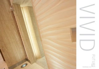 VIVID
122
futuredesigns.co.uk
 