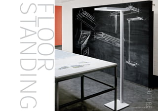 FLOOR
STANDING
130
futuredesigns.co.uk
 