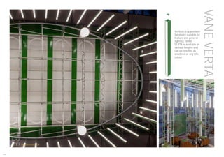 VANEVERTA
Vertical drop pendant
luminaire suitable for
feature and general
lighting. VANE
VERTA is available in
various lengths and
can be finished as
anodised or any RAL
colour.
194
futuredesigns.co.uk
 