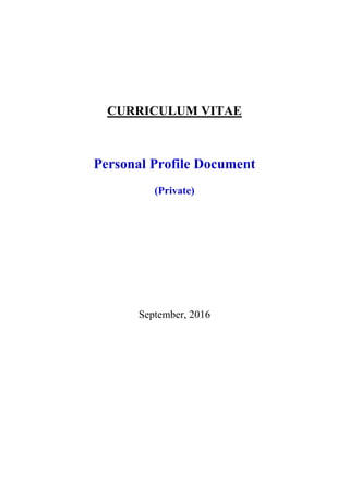 CURRICULUM VITAE
Personal Profile Document
(Private)
September, 2016
 