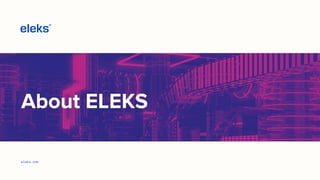 About ELEKS
eleks.com
 