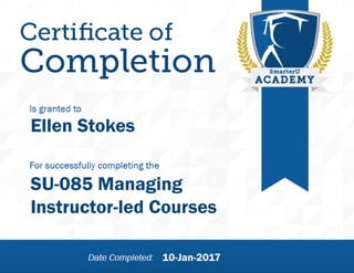 Ellen Stokes
SU-085 Managing
Instructor-led Courses
10-Jan-2017
 
