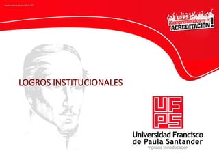 LOGROS INSTITUCIONALES
 